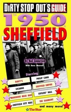 Cover for Neil Anderson · Dirty Stop Out's Guide to 1950s Sheffield (Paperback Book) (2012)