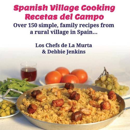 Spanish Village Cooking - Recetas del Campo - Debbie Jenkins - Bøger - Native Spain - 9781908770103 - 21. februar 2014