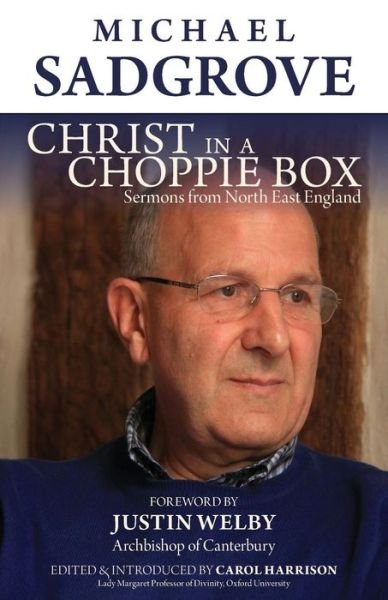 Cover for Michael Sadgrove · Christ in a Choppie Box: Sermons from North East England (Taschenbuch) (2015)
