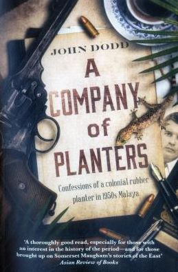 Cover for John Dodd · A Company of Planters: Confessional of a Colonial Rubber Planter in 1950s Malaya (Paperback Book) [2 Revised edition] (2017)