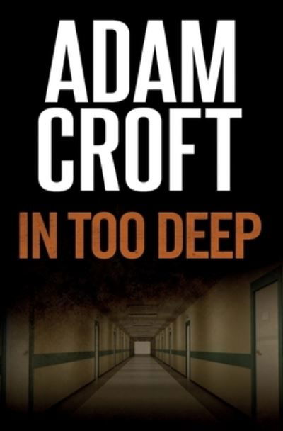 Cover for Adam Croft · In Too Deep (Paperback Book) (2016)
