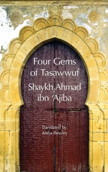 Cover for Ahmad Ibn 'Ajiba · Four Gems of Tasawwuf (Hardcover Book) (2021)