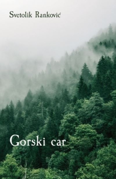 Cover for Svetolik Rankovic · Gorski Car (Book) (2022)