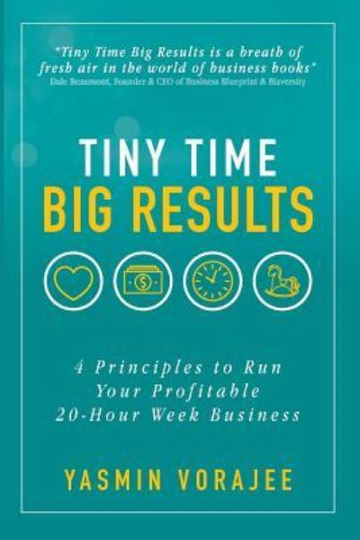 Cover for Yasmin Vorajee · Tiny Time Big Results (Paperback Book) (2018)