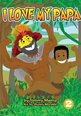 I Love My Papa - Tommy Maima - Books - Library For All Ltd - 9781925795103 - March 29, 2018
