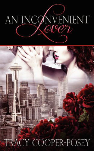 An Inconvenient Lover - Tracy Cooper-posey - Books - Tracy Cooper-Posey - 9781927423103 - March 19, 2012