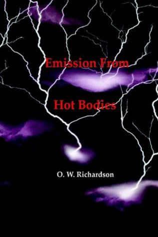 Cover for O. W. Richardson · (Thermionic) Emission from Hot Bodies (Hardcover Book) (2003)