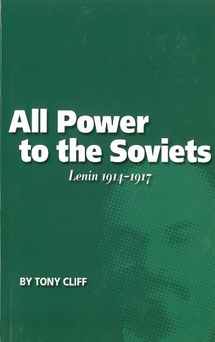 Cover for Tony Cliff · All Power To The Soviets: Lenin 1914-1917 (Vol. 2) (Paperback Book) (2004)
