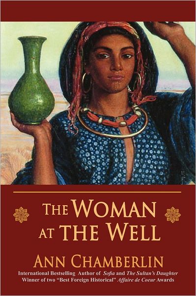 The Woman at the Well - Ann Chamberlin - Livres - Epigraph Publishing - 9781936940103 - 7 juillet 2011