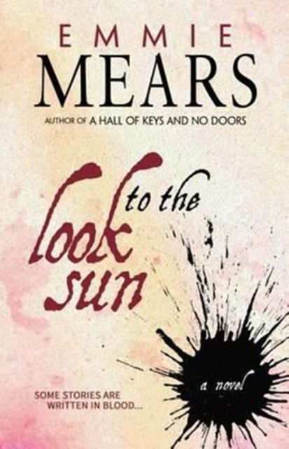 Cover for Emmie Mears · Look to the Sun (Paperback Book) (2016)