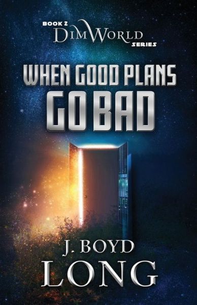 Cover for J Boyd Long · When Good Plans Go Bad (Paperback Book) (2019)