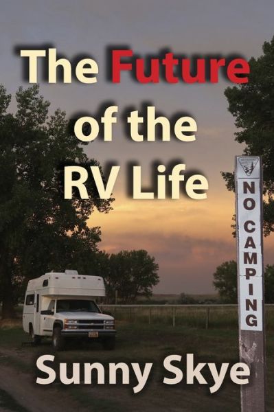 Cover for Sunny Skye · The Future of the RV Life - RVing and Camping with Sunny Skye (Paperback Book) (2019)