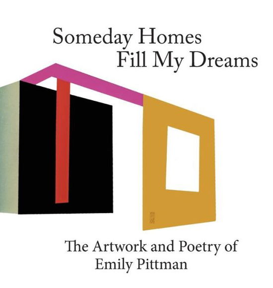 Cover for Emily Pittman · Someday Homes Fill My Dreams: The Artwork and Poetry of Emily Pittman - Torbay Bight Artists' (Hardcover Book) (2021)