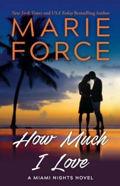 Marie Force · How Much I Love (Pocketbok) (2021)