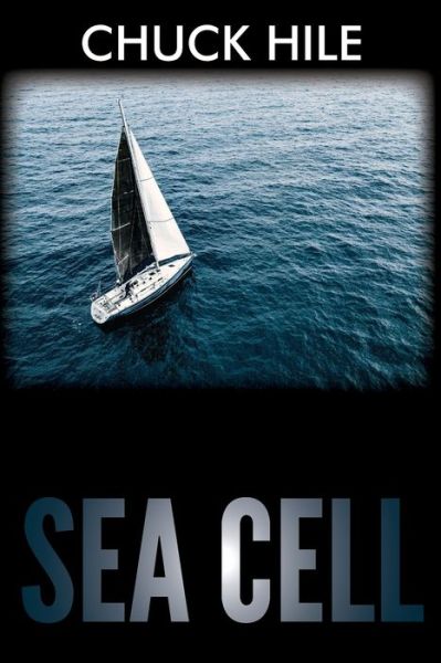 Cover for Chuck Hile · Sea Cell (Paperback Book) (2021)