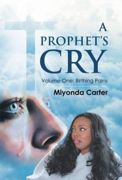 Cover for Miyonda Carter · A Prophet's Cry (Hardcover Book) (2019)