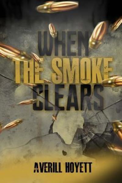 Cover for Averill Hoyett · When the Smoke Clears (Paperback Book) (2017)