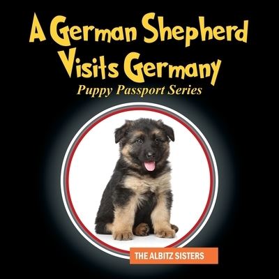 Cover for The Albitz Sisters · A German Shepherd Visits Germany (Paperback Book) (2019)