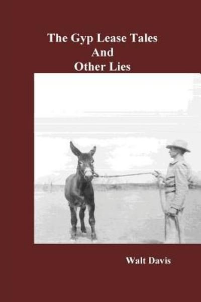 Cover for Walt Davis · The Gyp Lease Tales and Other Lies (Paperback Book) (2018)