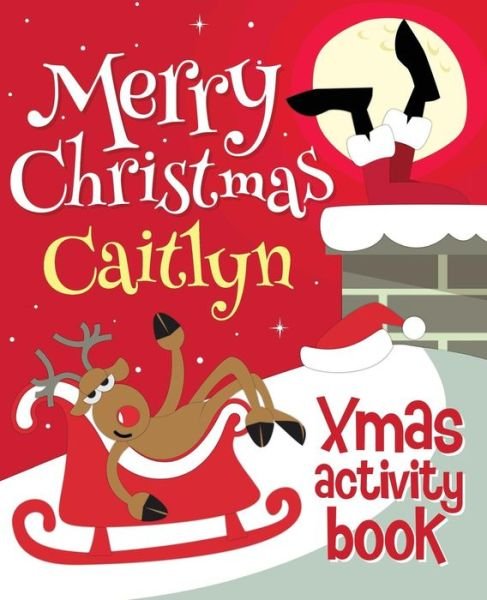 Cover for Xmasst · Merry Christmas Caitlyn - Xmas Activity Book (Paperback Book) (2017)