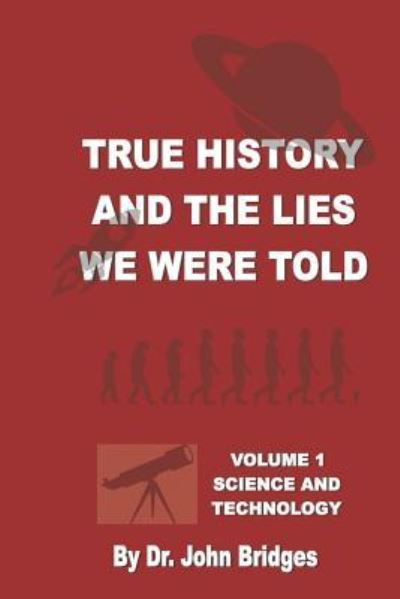 Cover for John Bridges · True History And The Lies We Were Told (Paperback Book) (2018)