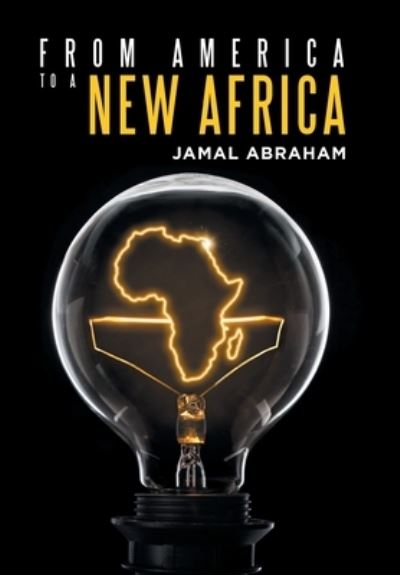 Cover for Jamal Abraham · From America to a New Africa (Hardcover Book) (2020)