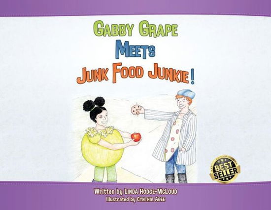 Cover for Linda Hodge-McLoud · Gabby Grape Meets Junk Food Junkie (Paperback Book) (2018)