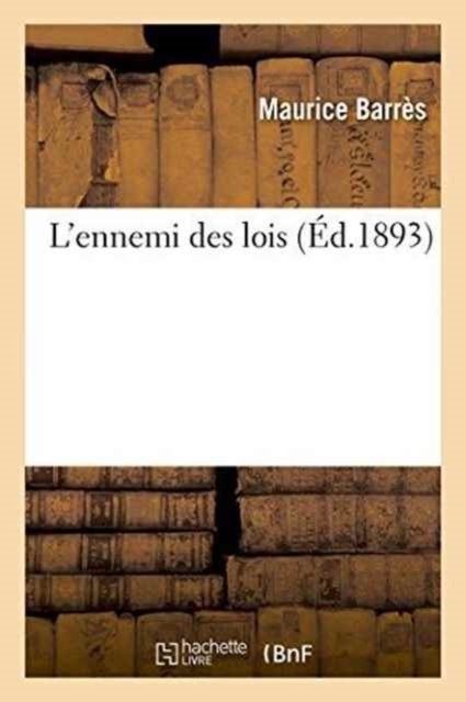 Cover for Maurice Barres · L'Ennemi Des Lois (Taschenbuch) (2016)