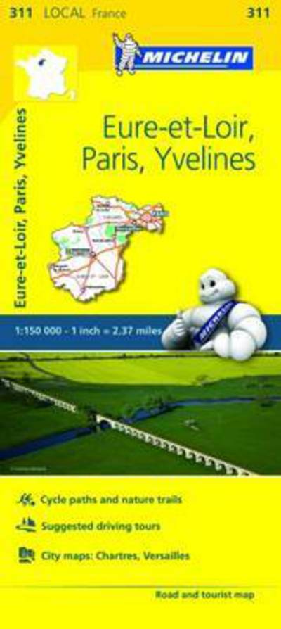 Eure-et-Loir, Paris, Yvelines - Michelin Local Map 311: Map - Michelin Local Maps - Michelin - Bøger - Michelin Editions des Voyages - 9782067210103 - 1. april 2016