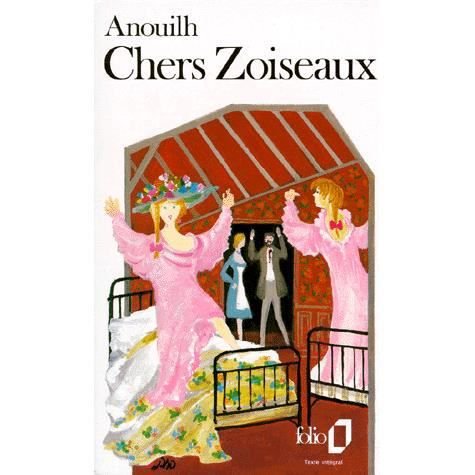 Cover for Jean Anouilh · Chers Zoiseaux (Folio) (French Edition) (Taschenbuch) [French edition] (1983)