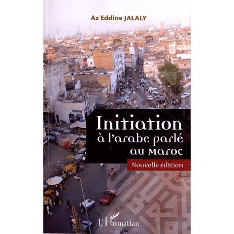 Cover for Az Eddine Jalaly · Initiation à l'arabe parlé au Maroc (Paperback Book) (2020)