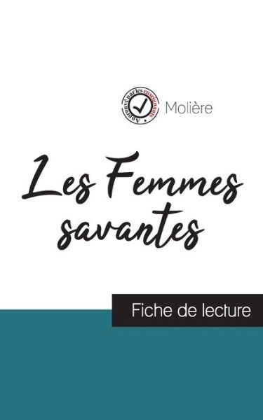 Cover for Molière · Les Femmes savantes de Moliere (fiche de lecture et analyse complete de l'oeuvre) (Paperback Bog) (2023)