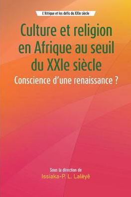 Cover for Issiaka-P Latoundji Laleye · Culture Et Religion En Afrique Au Seuil Du Xxie Si cle (Paperback Book) (2015)