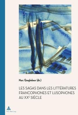 Cover for Les Sagas Dans Les Litteratures Francophones Et Lusophones Au Xxe Siecle - Documents Pour L'Histoire Des Francophonies (Paperback Book) (2013)