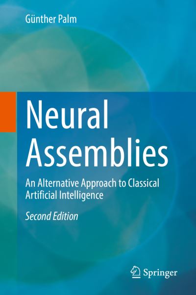 Cover for Gunther Palm · Neural Assemblies: An Alternative Approach to Classical Artificial Intelligence (Hardcover Book) [Second Edition 2022 edition] (2022)