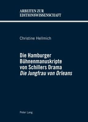 Cover for Christine Hellmich · Die Hamburger Beuhnenmanuskripte Von Schillers Drama Die Jungfrau Von Orleans (Hardcover Book) (2014)