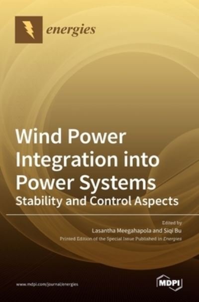 Cover for Lasantha Meegahapola · Wind Power Integration into Power Systems: Stability and Control Aspects (Hardcover Book) (2021)