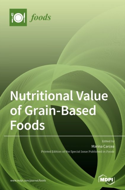 Cover for Carcea Marina · Nutritional Value of Grain-Based Foods (Hardcover bog) (2020)