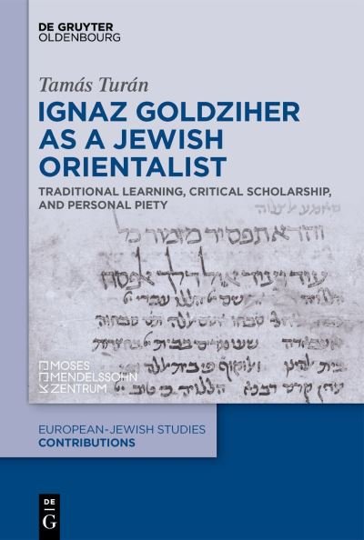 Cover for Tamás Turán · Ignaz Goldziher As a Jewish Orientalist (Book) (2023)