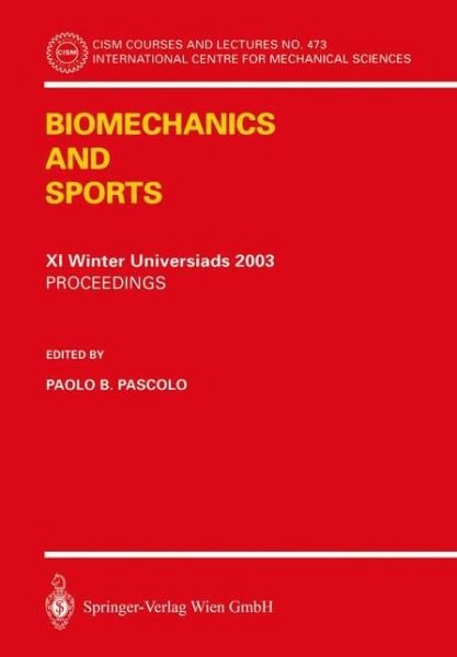 Cover for P B Pascolo · Biomechanics and Sports: Proceedings of the XI Winter Universiads 2003 - CISM International Centre for Mechanical Sciences (Paperback Book) [2004 edition] (2004)