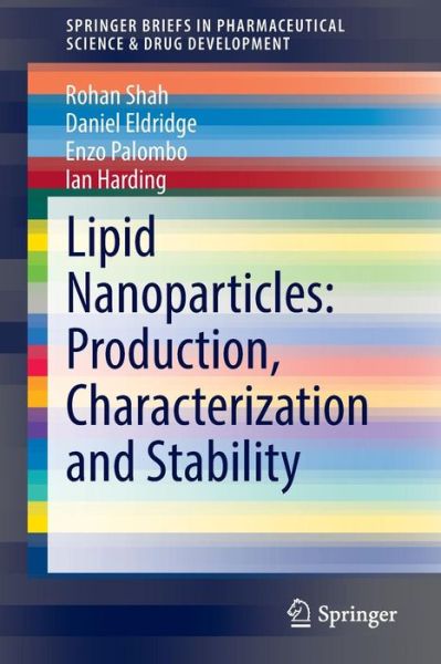 Cover for Rohan Shah · Lipid Nanoparticles: Production, Characterization and Stability - SpringerBriefs in Pharmaceutical Science &amp; Drug Development (Paperback Book) [2015 edition] (2014)