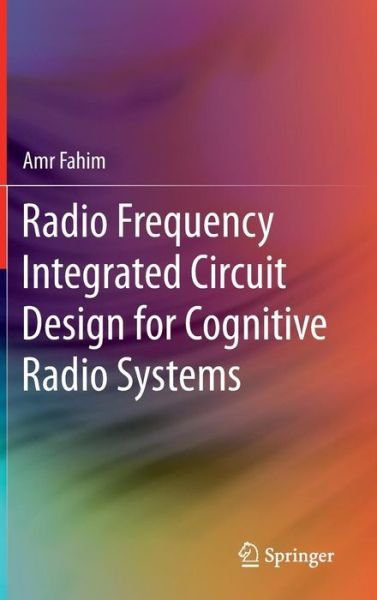 Cover for Amr Fahim · Radio Frequency Integrated Circuit Design for Cognitive Radio Systems (Innbunden bok) (2015)