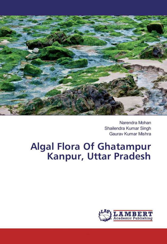 Cover for Mohan · Algal Flora Of Ghatampur Kanpur, (Book)