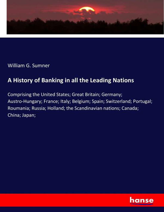 Cover for Sumner · A History of Banking in all the (Book) (2017)