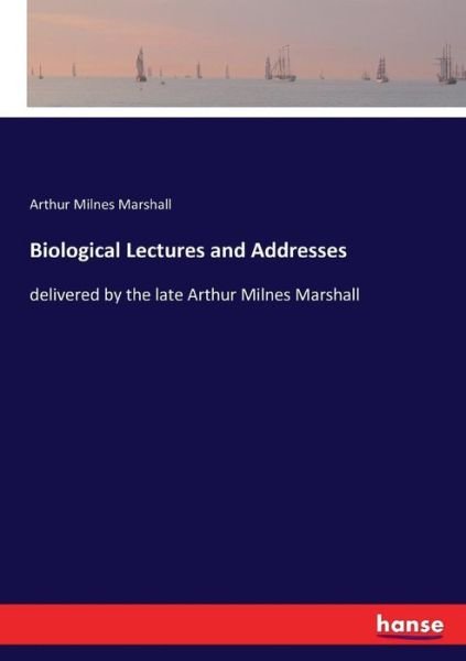 Cover for Marshall · Biological Lectures and Addres (Buch) (2017)