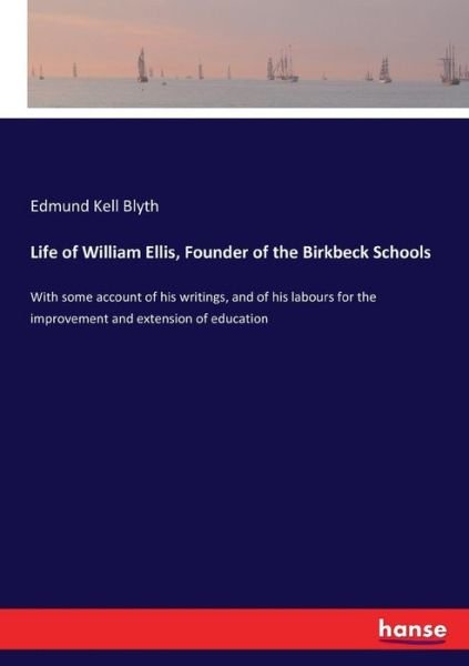 Cover for Blyth · Life of William Ellis, Founder of (Bok) (2018)