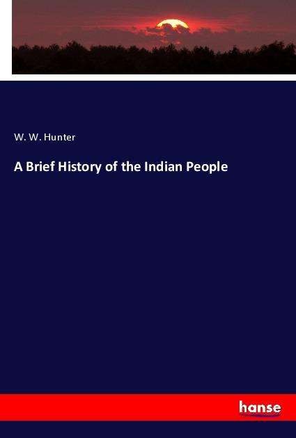 Cover for Hunter · A Brief History of the Indian Pe (Bog)