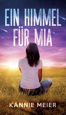 Cover for Kannie Meier · Ein Himmel fur Mia (Hardcover Book) (2021)