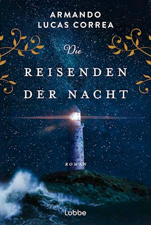 Die Reisenden der Nacht - Armando Lucas Correa - Kirjat - Lübbe - 9783404193103 - perjantai 31. toukokuuta 2024