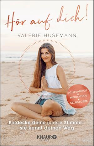 HÃ¶r auf dich! Entdecke deine innere Stimme - sie kennt deinen Weg - Valerie Husemann - Books - Knaur Balance - 9783426676103 - November 2, 2021